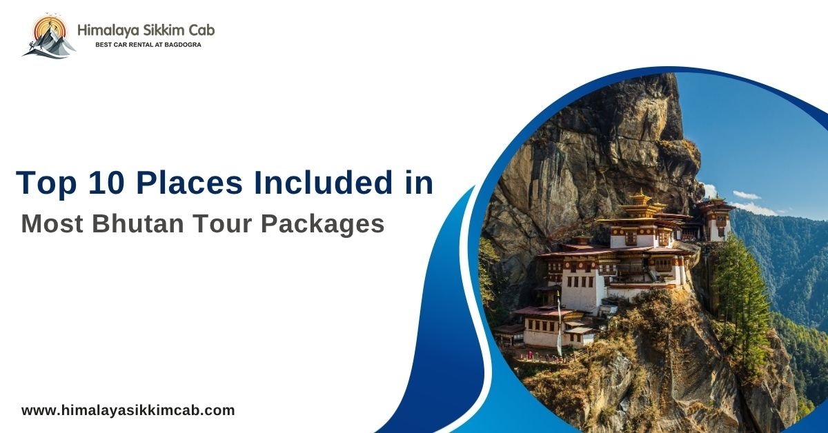 Top 10 Places Included in Most Bhutan Tour Packages