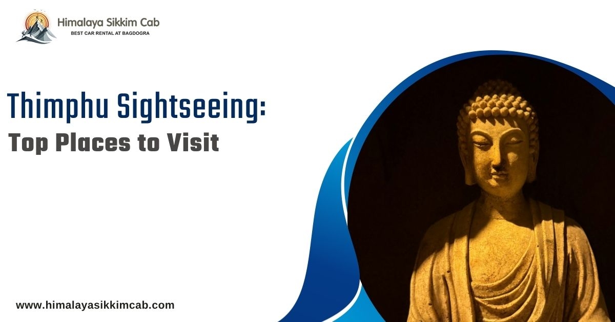 Thimphu Sightseeing: Top Places to Visit